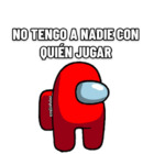 No tengo a nadie con quien jugar