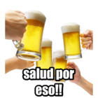 Salud por eso!!