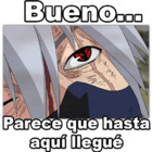 Bueno... Parece que hasta aquí llegué