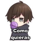 Como quieras