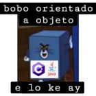 Bobo orientado a objeto, e lo ke ay