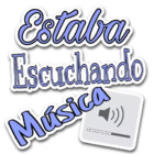 Estaba escuchando música