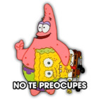 NO TE PREOCUPES