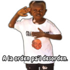 A la orden pa\'l desorden