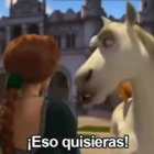 ¡Eso quisieras!