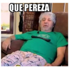 Que pereza