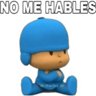 NO ME HABLES