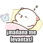 ¡mañana me levantas!