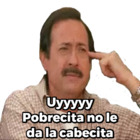 Uyyyyy Pobrecita no le da la cabecita
