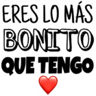 Eres lo más bonito que tengo