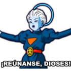 ¡Reúnanse, Dioses!