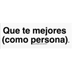 Que te mejores (como persona)