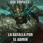 QUE EMPIECE LA BATALLA POR EL ADMIN