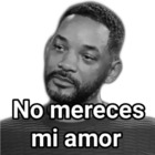 No mereces mi amor