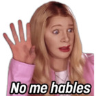 No me hables