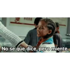 No se que dice, pero miente