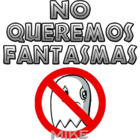 NO QUEREMOS FANTASMA