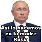 Asi lo hacemos en la madre Rusia