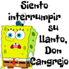 Siento interrumpir su llanto, Don Cangrejo