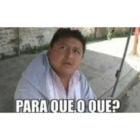 PARA QUE O QUE?