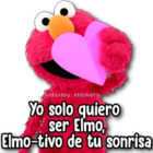 Yo solo quiero ser Elmo, Elmo-tivo de tu sonrisa