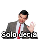 Solo decía