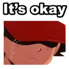 It’s okay
