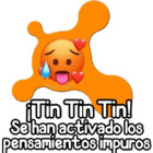 ¡Tin Tin Tin!  Se han activado los pensamientos impuros