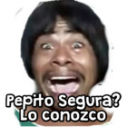 Pepito Segura? Lo conozco
