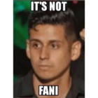 IT\'S NOT FANI