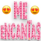 ME ENCANTAS