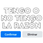 Tengo o no tengo la razón