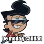 De moda y calidad