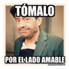 TÓMALO POR EL LADO AMABLE