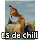 Es de chill