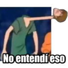 No entendí eso