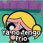 Ya no tengo frio