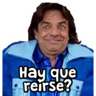 Hay que reirse?