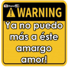 Ya no puedo más a éste amargo amor!