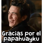 Gracias por el papahuayku