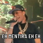 Eh mentira eh eh