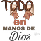 TODO en MANOS DE Dios