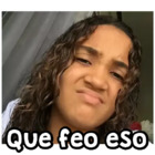 Que feo eso