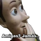 Amigas? Jamás..