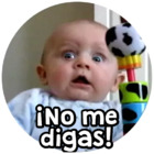 ¡No me digas!