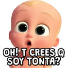 OH! T CREES Q SOY TONTA?