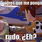 Quieres que me ponga rudo, ¿En?