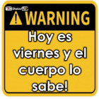 Hoy es viernes y el cuerpo lo sabe!