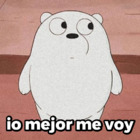 io mejor me voy