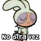 No otra vez
